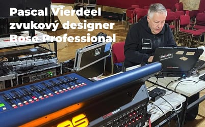 Pascal Vierdeel (zvukový designer Bose Professional): Když za mnou nikdo nepřijde a neřekne, že je zvuk špatný, jsem spokojený